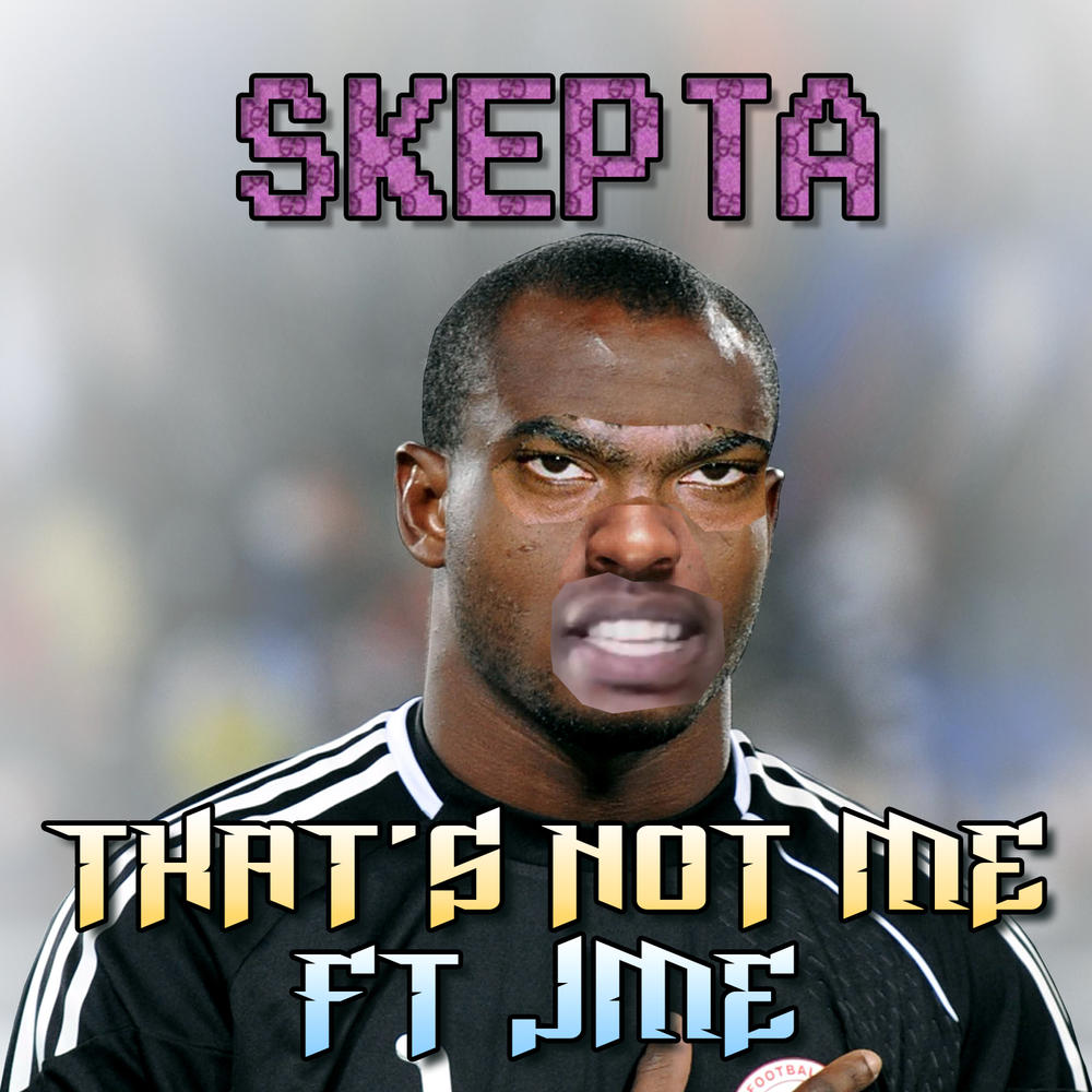 Skepta «That’s Not Me»